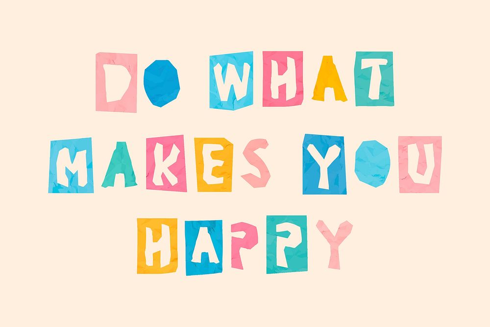 Do what make you happ cute typography font phrase paper cut style