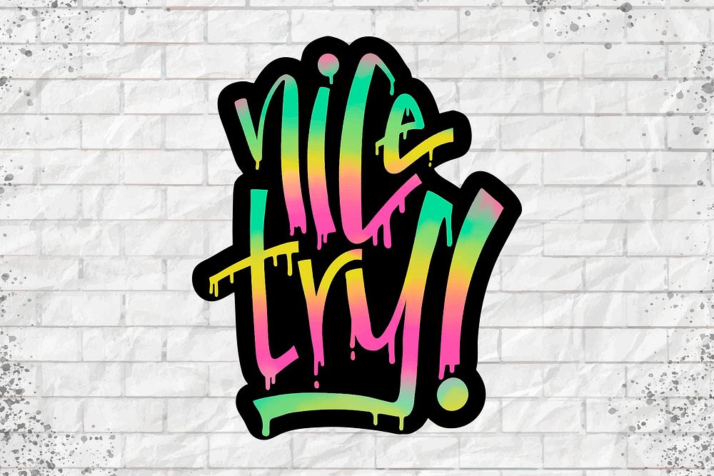 Colorful graffiti nice try! message vector typography