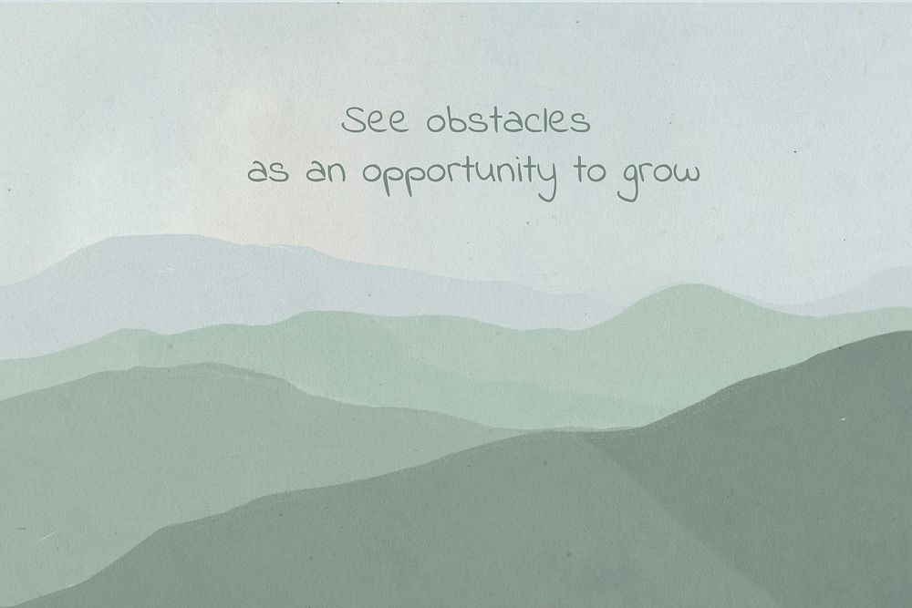 Dreamy motivational quote on landscape background, see obstacles as an opportunity to grow