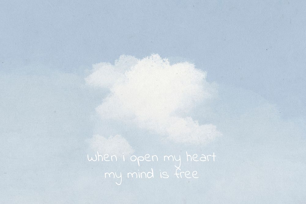 Mindfulness affirmation on blue sky, when I open my heart my mind is free
