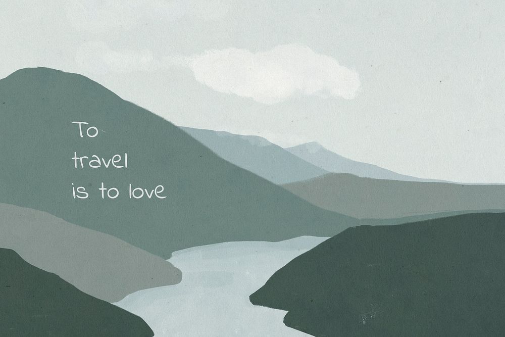 Dreamy motivational quote on landscape background, to travel is to love