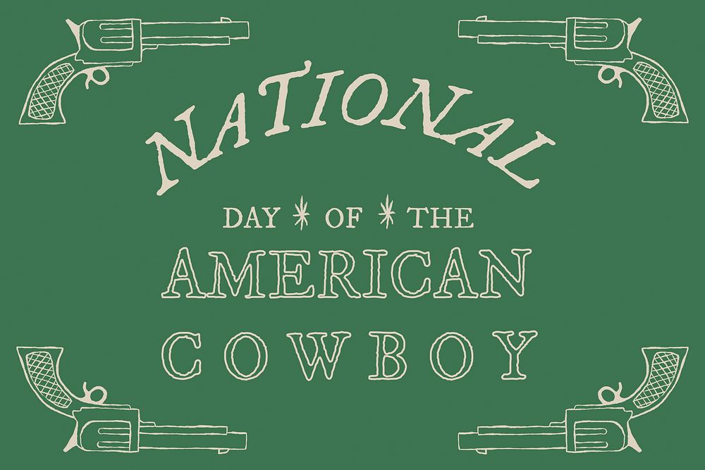 Wild west graphic with text, National Day of the Cowboy with hand drawn elements