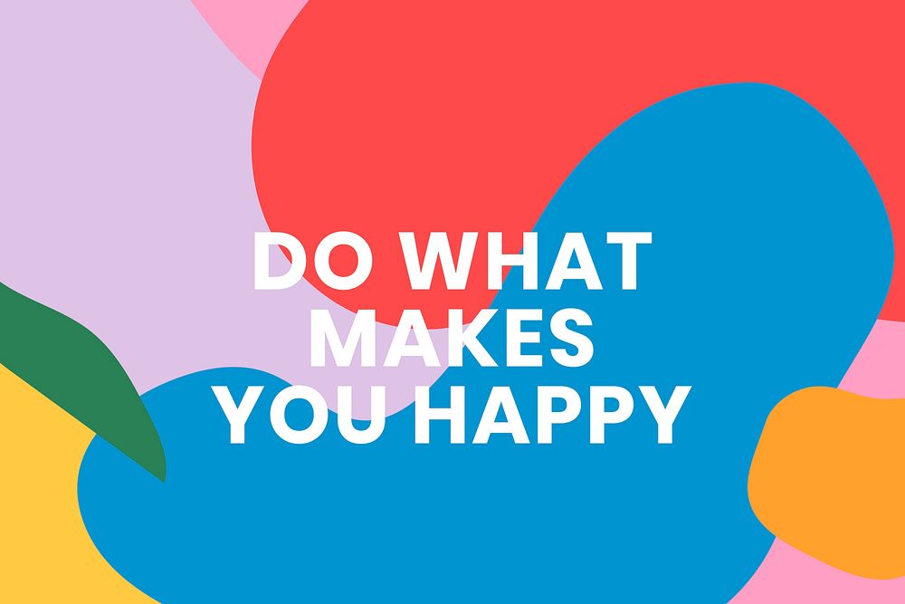 Colorful banner with motivational quote do what makes you happy