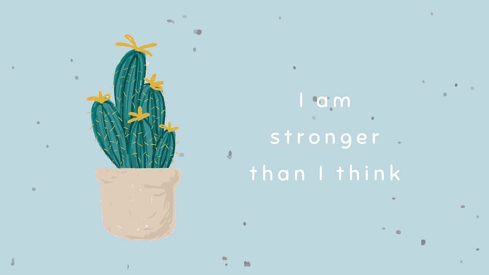 Cactus in blue background quote i am stronger that i think 