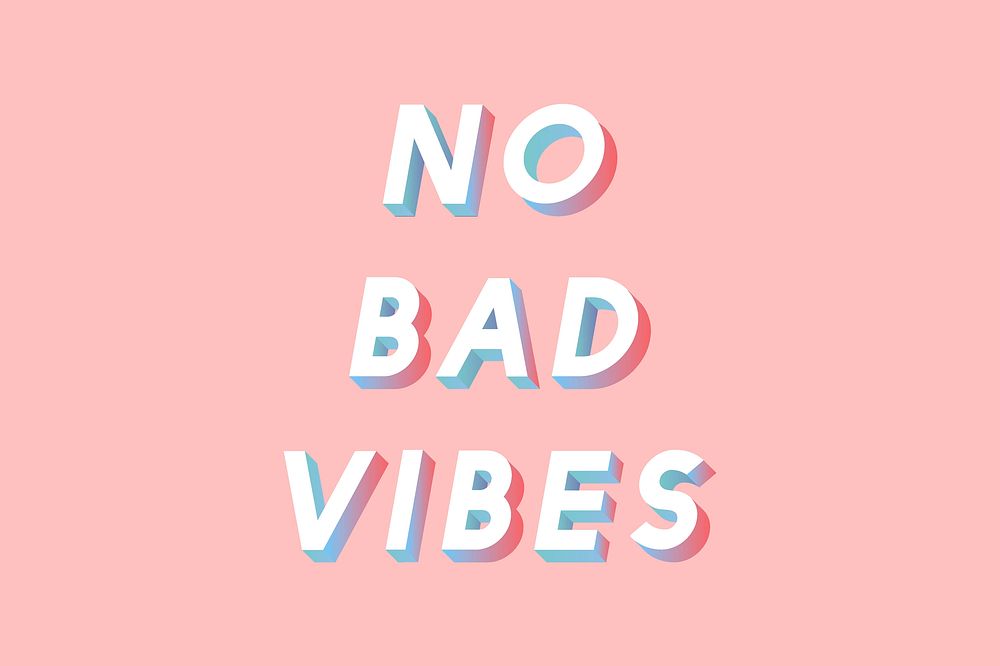 No bad vibes phrase isometric font shadow typography