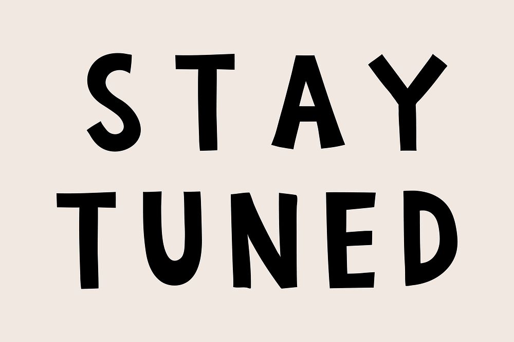 Black stay tuned doodle typography on beige background vector