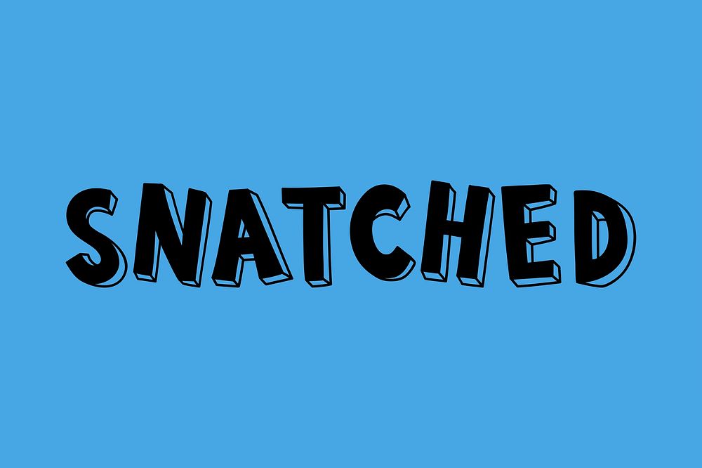 Snatched boldface psd word typography