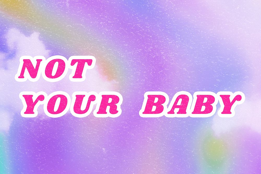 Not Your Baby purple quote typography retro wallpaper