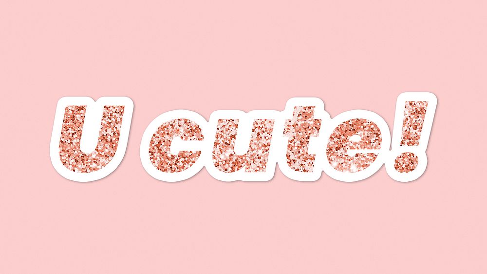 Glittery u cute! typography on pink background