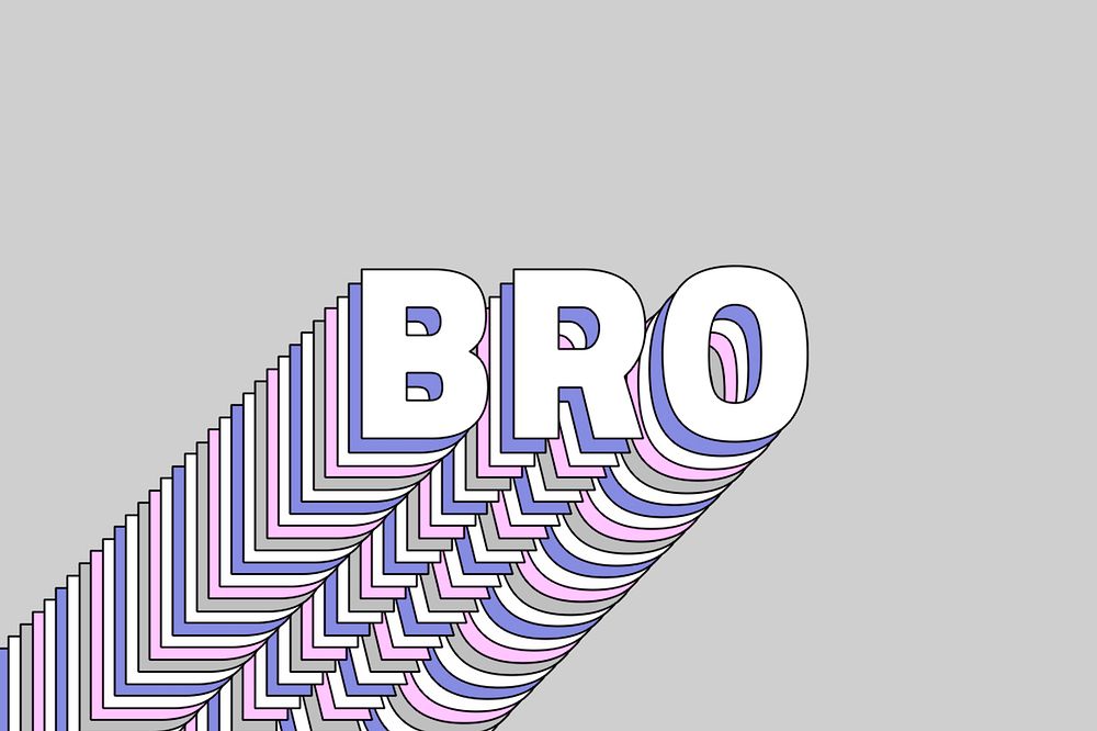 Bro layered typography message word