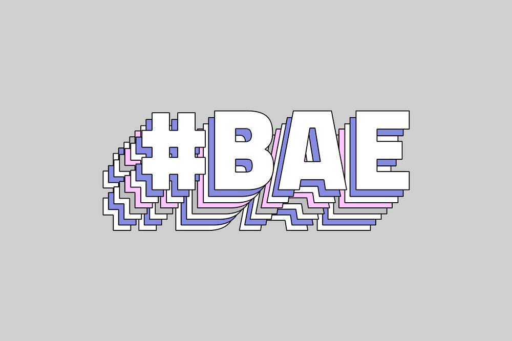 Hashtag bae message layered typography retro word