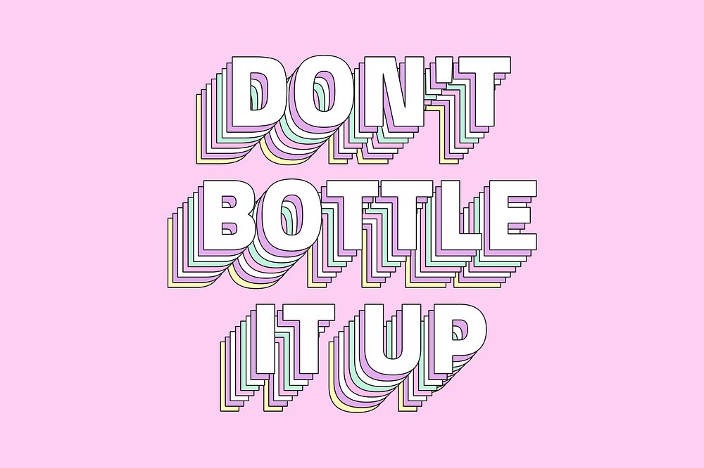 Don’t bottle it up layered typography retro word