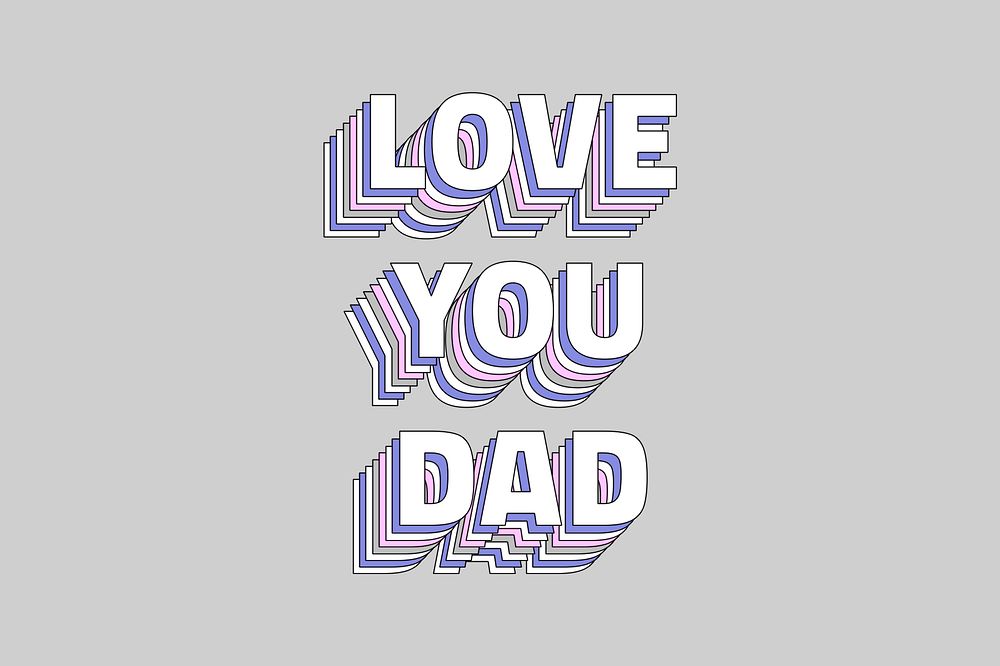 Love you dad layered message typography retro word
