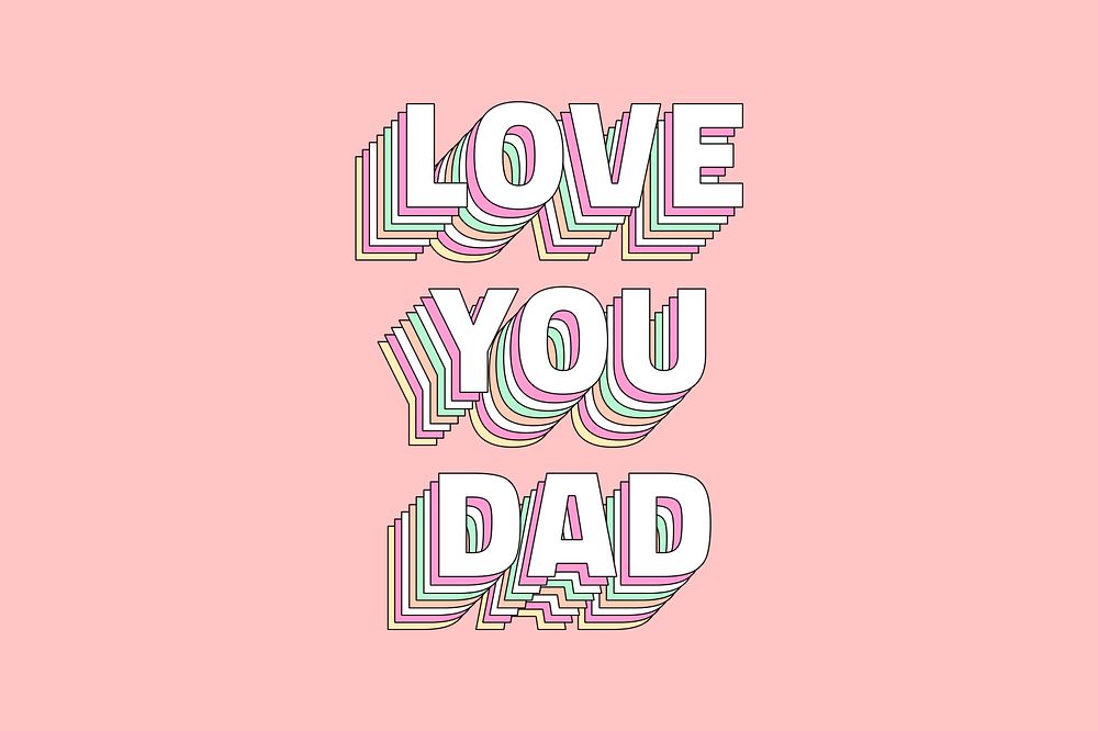 Love you dad layered typography message word
