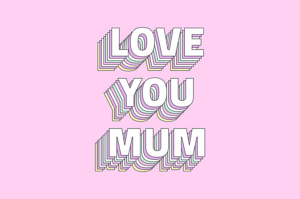 Love you mum layered typography retro word