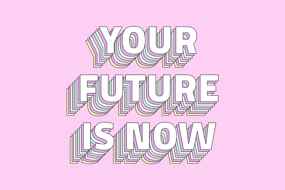 Your future is now layered typography retro word