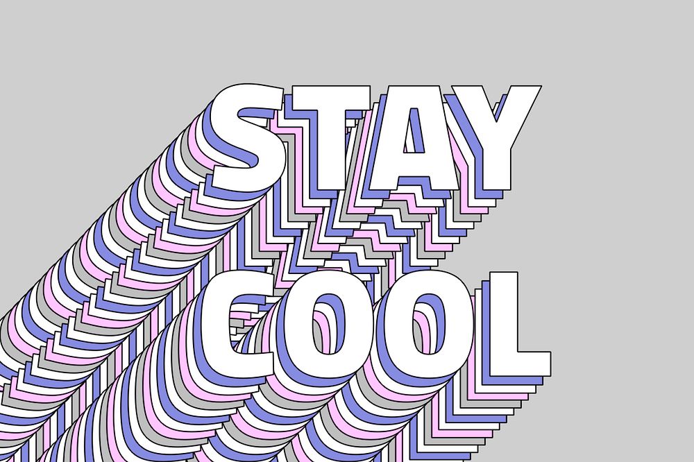 Stay cool layered typography message word