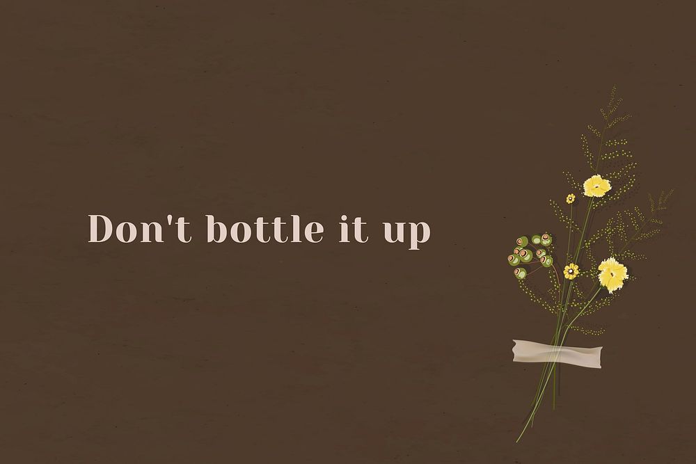 Wall don't bottle it up motivational quote
