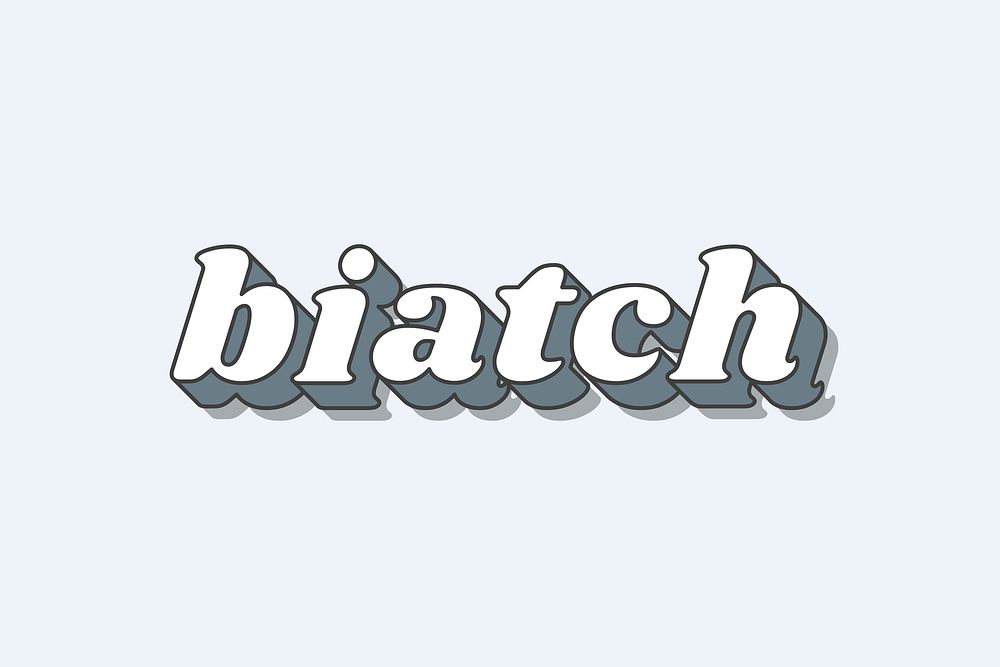 Biatch word bold typography vector