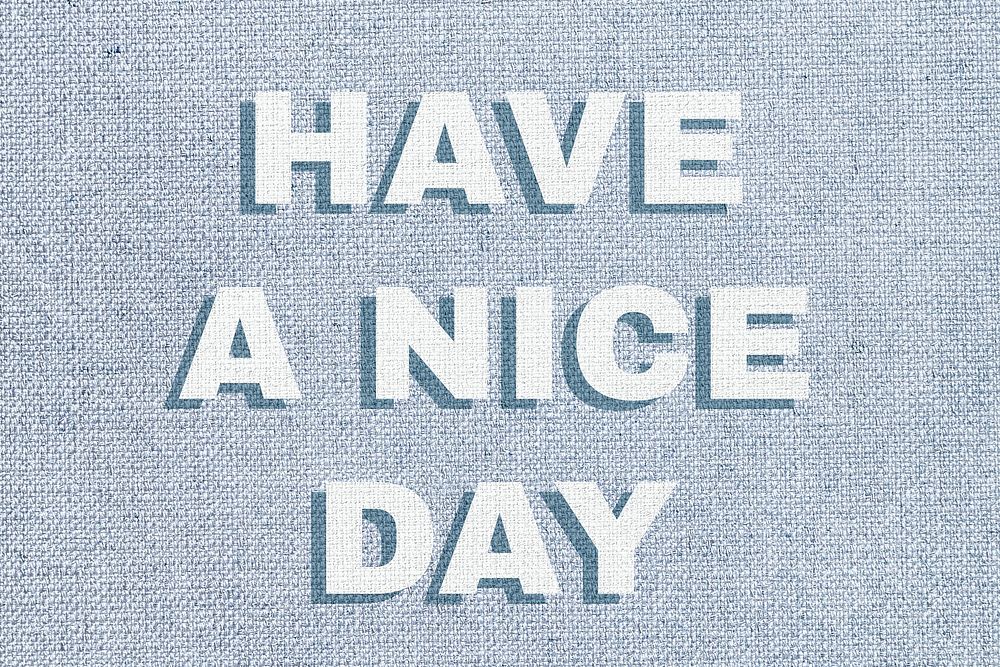 Have a nice day text shadow bold font typography