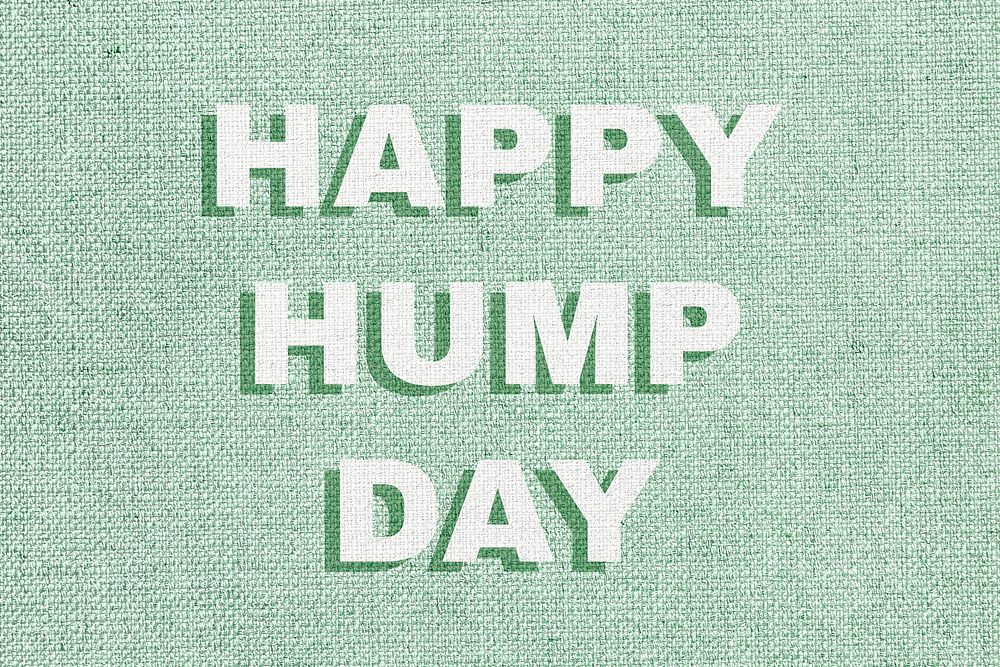 Happy hump day text shadow bold font typography