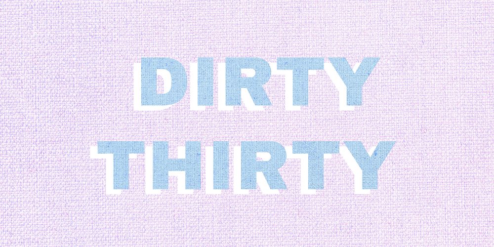Dirty thirty text pastel textured font typography