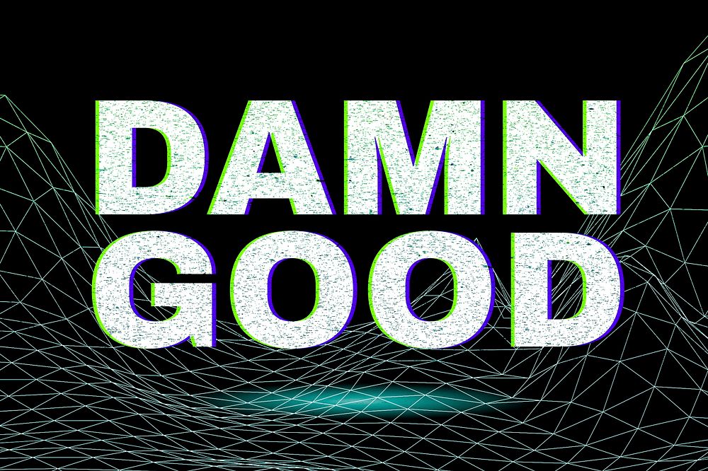 Synthwave futuristic damn good neon text typography