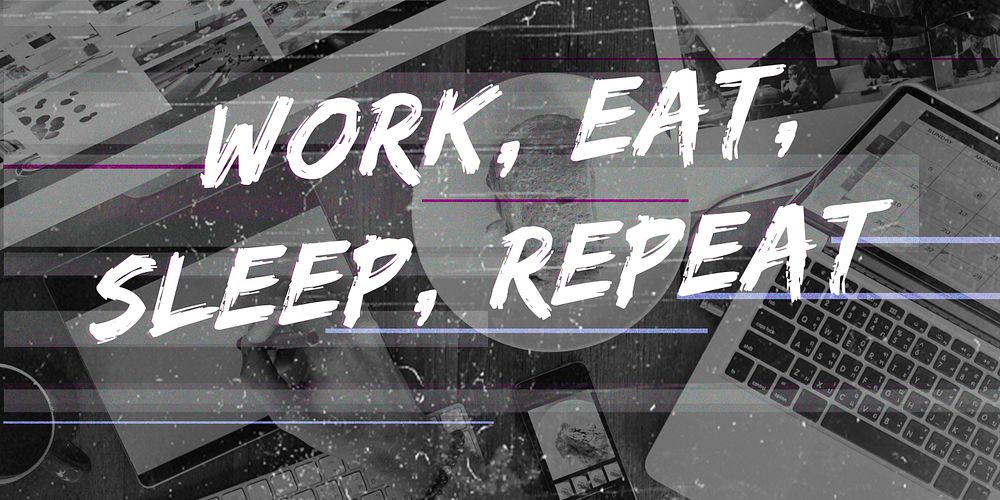 Work Eat Sleep Repeat Concept