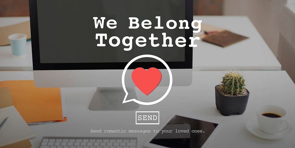 We Belong Together Valentine Romance Love Toast Dating Concept