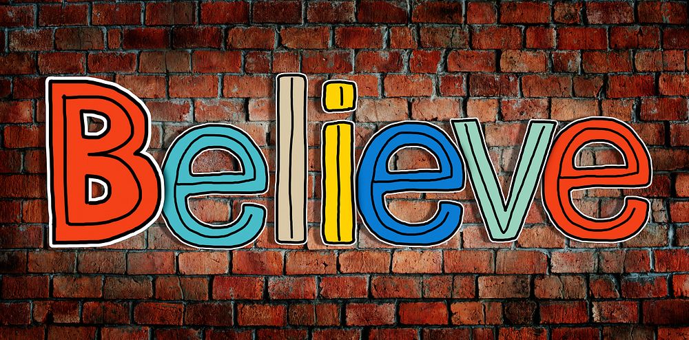 Believe Word and Brick Wall in Background