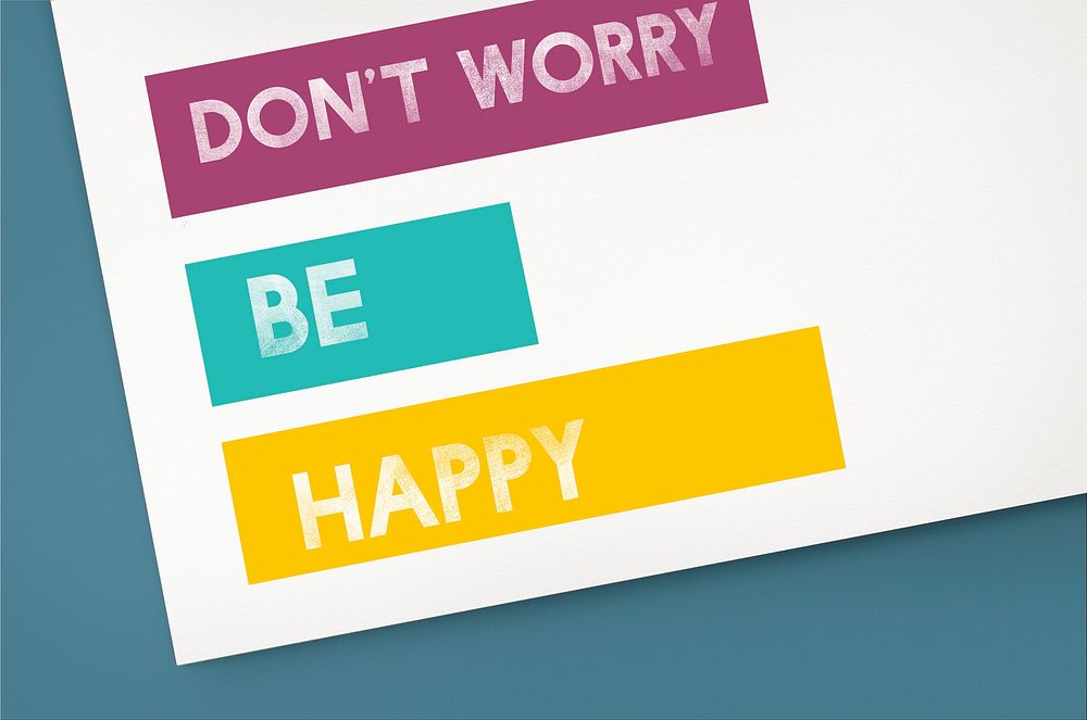 don’t worry, be happy, affirmation, be happy, communication