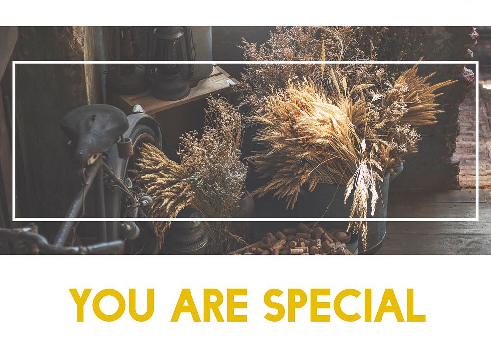 You are special and different.