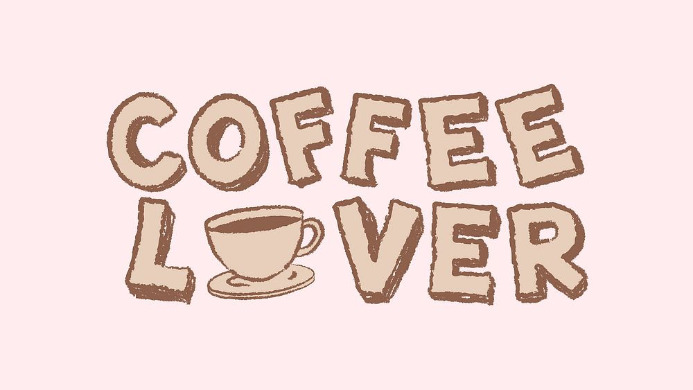 Coffee lover desktop wallpaper, background with cute wording