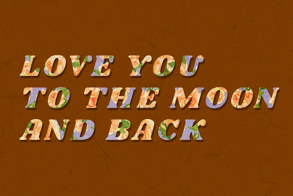 Floral love you to the moon and back italic retro typography