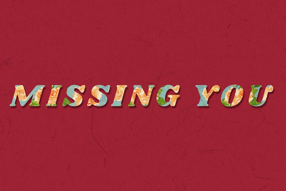 Missing you typography bold floral font