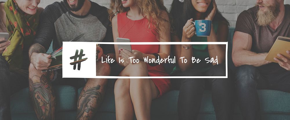 Group of Friends and Life is too Wonderful to be sad Quote