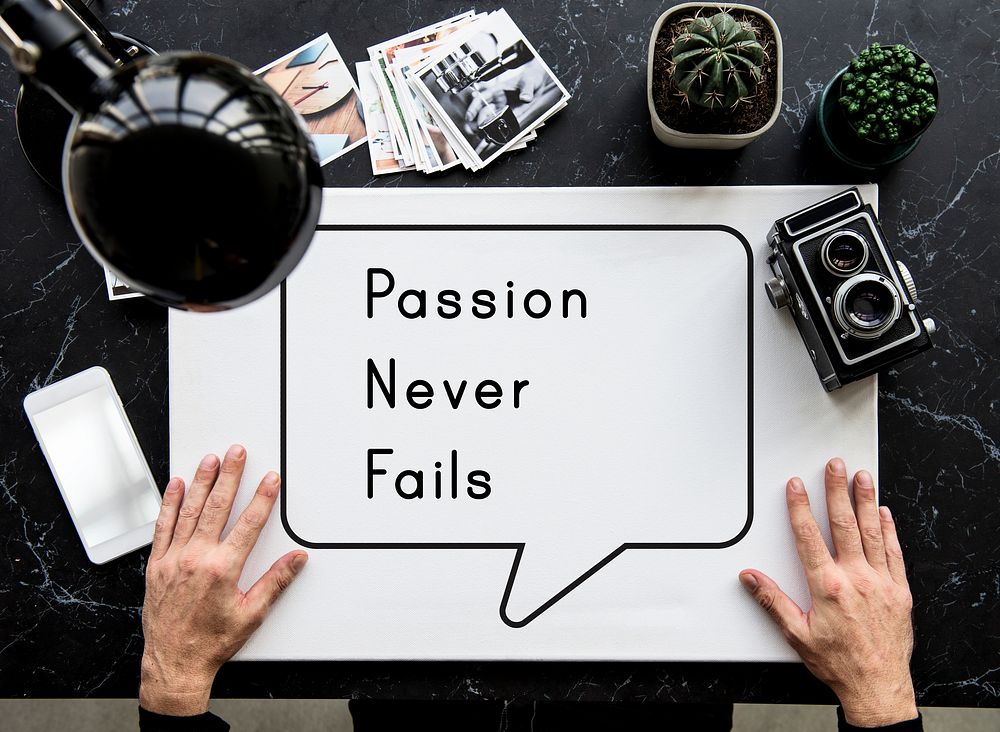 Passion Never Fails Positive Inspire Mindset