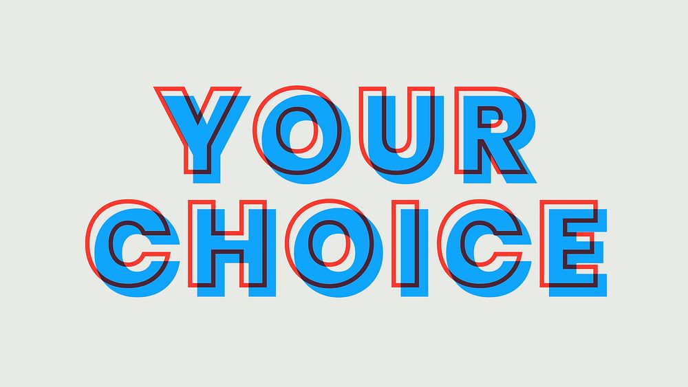 Your choice layered multiply font typography