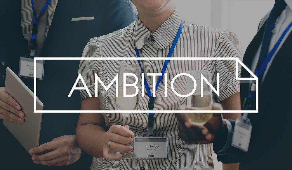 Ambition Aspiration Goals Desire Concept