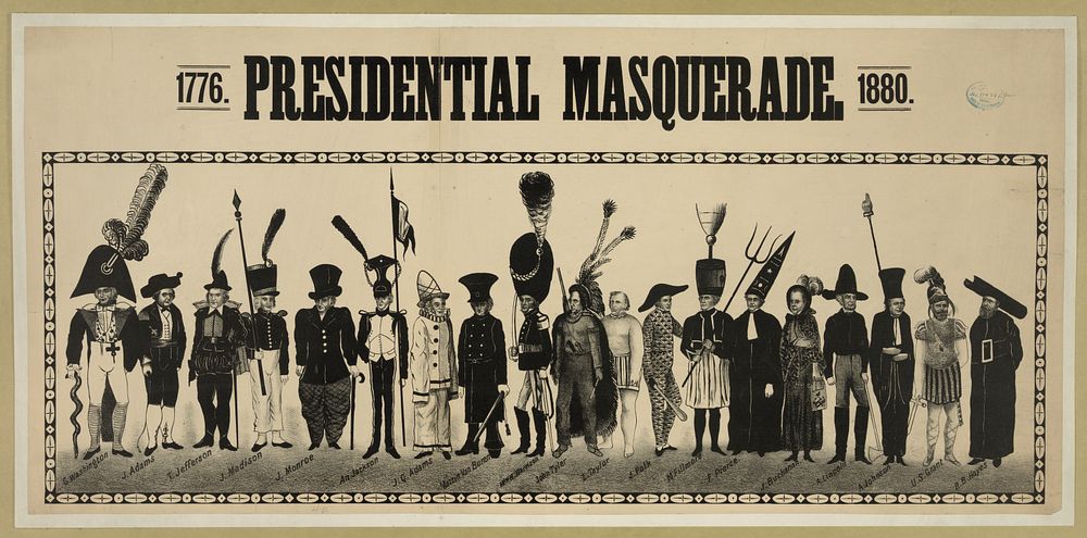 Presidential masquerade, 1776, 1880
