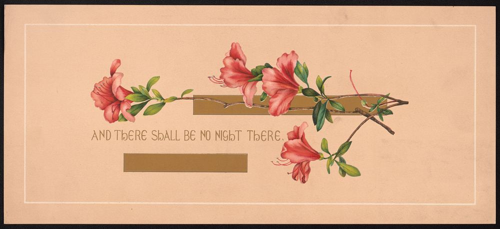 Prang's floral mottoes, no. 44. And there shall be night there, L. Prang & Co., publisher