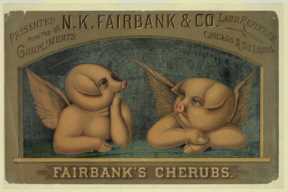 Fairbank's cherubs--Presented with the compliments of N.K. Fairbank & Co., lard refiners, Chicago & St. Louis