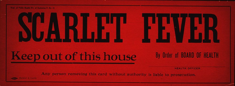 Scarlet Fever: Keep out of this house. A Board of Health quarantine poster warning that the premises are contaminated by…