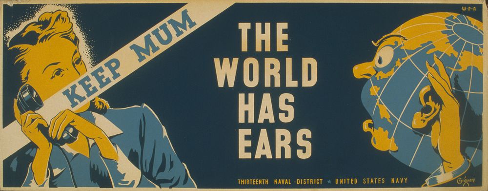 Keep mum - the world has ears  Grigware.