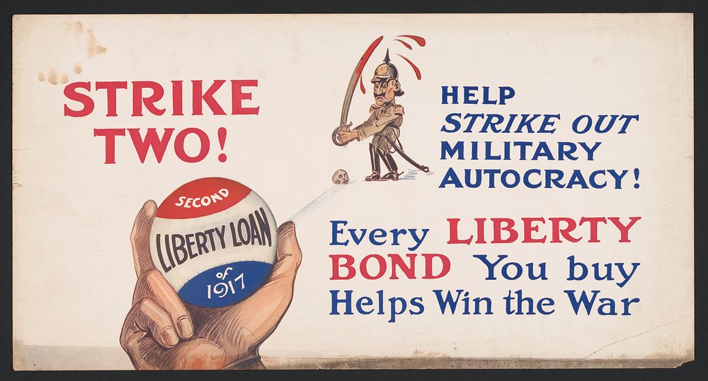 Strike two! Help strike out military autocracy! Every Liberty Bond you buy helps win the war.