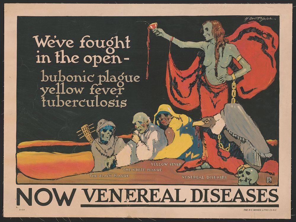 We've fought in the open - bubonic plague, yellow fever, tuberculosis--now venereal diseases  H. Dewitt Welsh.