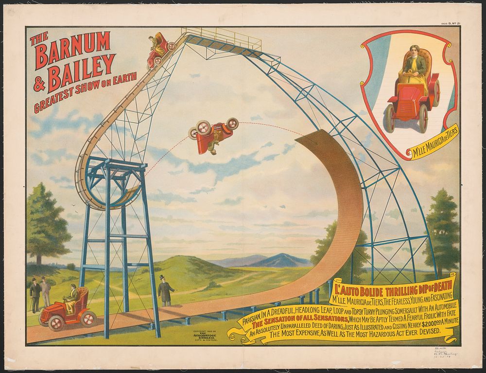 The Barnum and Bailey greatest show on earth--L'Auto Bolide thrilling dip of death--M'lle Mauricia de Tiers, the fearless…