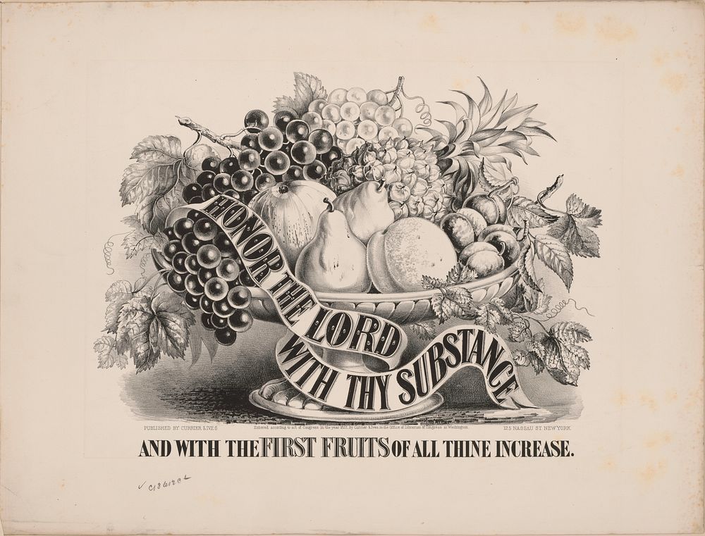 Honor the Lord with thy substance and with the first fruits of all thine increase (1872) by Currier & Ives