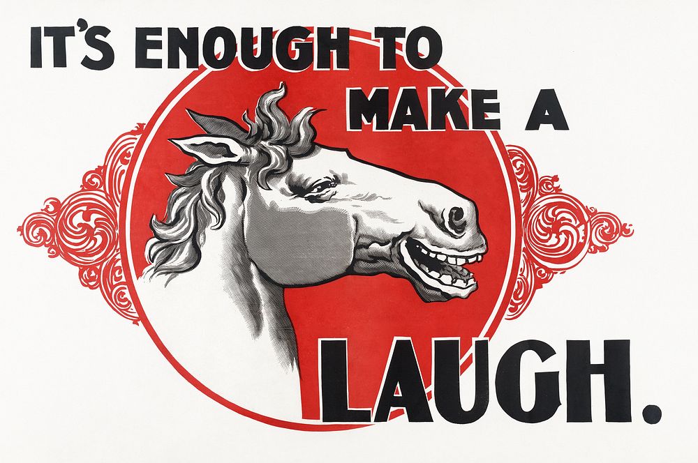 It's enough to make a horse laugh (1896) vintage poster. Original public domain image from the Library of Congress.…