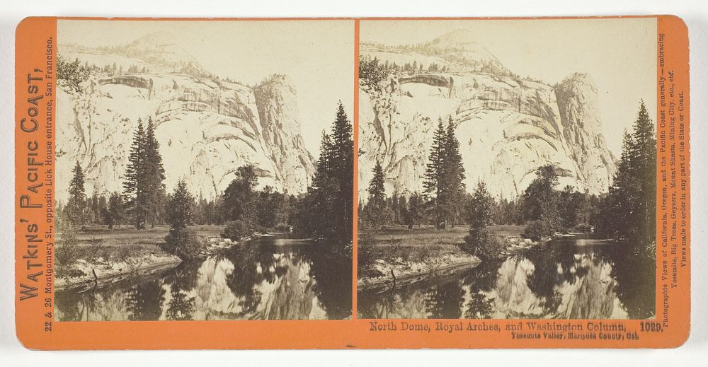 North Dome, Royal Arches and Washington Column, Yosemite Valley, Mariposa County, Cal., No. 1029 from the series "Watkins'…